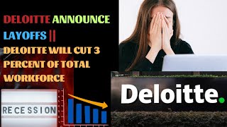 Deloitte layoffs 2023  How this layoff will affect Deloitte employees😥 [upl. by Eilama206]