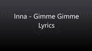 Inna Gimme Gimme Lyrics [upl. by Leahcim]