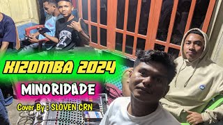 MINORIDADE 🎶💃 KIZOMBA TIMOR TERBARU 2024💃🇹🇱 COVER BY  SLOVEN CRN [upl. by Nikolas607]