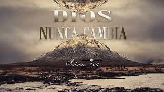 DIOS NUNCA CAMBIA [upl. by Fischer]