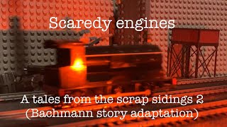 Scaredy engines a tales from the scrap siding 2 story adaptation [upl. by Ydissahc]