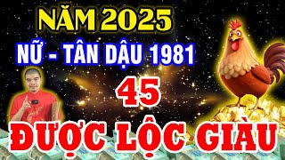 Tử Vi 2025 Tuổi Tân Dậu 1981 Nữ Mạng 45 Tuổi Sẽ Ra Sao May Mắn Giàu Có Hay Vận Hạn Thế Nào [upl. by Nnewg]