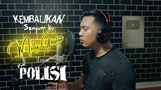 KEMBALIKAN SENYUMKU  MELLY GOESLAW COVER BY RIZAL  Polisi Ganteng [upl. by Adnilrem]