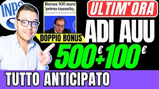 🚨UFFICIALE INPS🔴ADI AUU🔥ANTICIPO 100€👉DOPPIO BONUS 500€ [upl. by Uot]