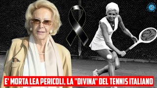 E morta Lea Pericoli la Divina del tennis italiano la lotta al cancro [upl. by Elagiba]