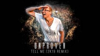 Unproven  Tell Me 2K19 Remix [upl. by Ettenowtna196]