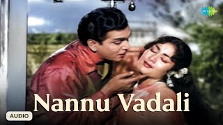 Nannu Vadali  Audio Song  Manchi Manasulu  KV Mahadevan  Ghantasala P Susheela [upl. by Cybill599]