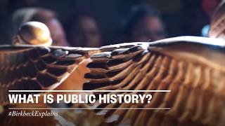 Birkbeck Explains What is Public History [upl. by Senn]