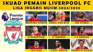 DAFTAR SKUAD PEMAIN LIVERPOOL FC MUSIM 20242025 [upl. by Onitnelav]