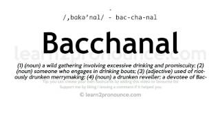 Pronunciation of Bacchanal  Definition of Bacchanal [upl. by Burget]