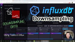 Downsample data in InfluxDB 2x [upl. by Borroff]