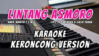 LINTANG ASMORO KARAOKE KERONCONG VERSION Nada cewek [upl. by Eniahs]