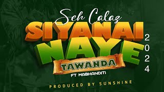 Seh Calaz Siyanainaye Tawanda ft Mabhanditi prod by sunshine Official Lyrics Aud [upl. by Cirdek820]