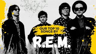 REM SONGS  Our Top 10 [upl. by Homovec]