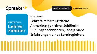 Lehrerzimmer Kritische Anmerkungen einer Schülerin Bildungsnachrichten langjährige Erfahrungen ei [upl. by Derreg]