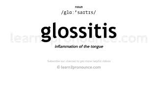 Pronunciation of Glossitis  Definition of Glossitis [upl. by Onairotciv]