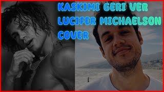 Lucifer Michaelson  KASKIMI GERİ VER Orkun Işıtmak [upl. by Midas954]