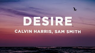 Calvin Harris Sam Smith  Desire Lyrics [upl. by Eanert]