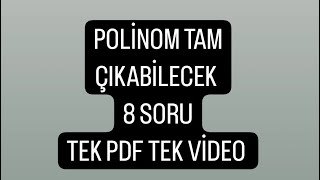 Polinom ÇIKABİLECEK 8 SORU TEK VİDEO  TEK PDF [upl. by Ecad489]