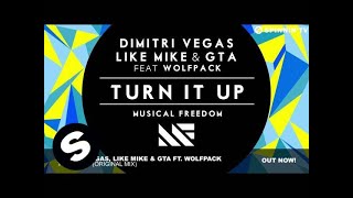 Dimitri Vegas Like Mike amp GTA Ft Wolfpack  Turn It Up Original Mix [upl. by Kalk]