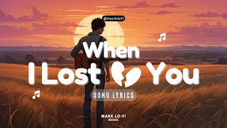 Mark Lo Fi  When I Lost You lyrics Music Video 🎧 [upl. by Elisa773]