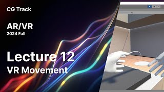 AR VR 2024 Lecture 12 VR Movement [upl. by Aeriell700]