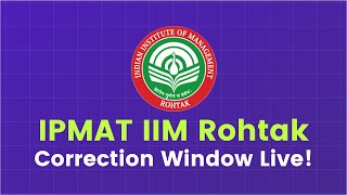 IIM Rohtak IPM Correction Window  🛑 Important Info  IPMAT 2023 [upl. by Michaeu]