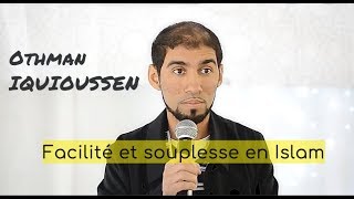 Othmane Iquioussen  Facilité et souplesse en Islam [upl. by Nohsav]