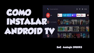 COMO INSTALAR LA ROM DE ANDROID TV EN UN TV BOX CON CPU Amlogic TUTOTRIAL COMPLETO EN EL 2024 [upl. by Sone]