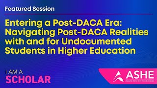 Entering a PostDACA Era Navigating Realities for Undocumented Students [upl. by Litt353]