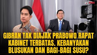 GIBRAN TAK DIAJAK PRABOWO RAPAT KABINET TERBATAS KEBANYAKAN BLUSUKAN amp BAGI SUSU  OTR Eps 784 [upl. by Essy]