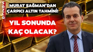 Murat Sağmandan Çarpıcı Altın Tahmini Yıl Sonunda [upl. by Hungarian]