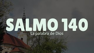 Salmo 140  Oración contra los ENEMIGOS y la DIFAMACIÓN [upl. by Marienthal559]