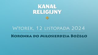 Koronka do Miłosierdzia Bożego  12 listopada 2024 [upl. by Ailemaj70]