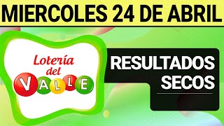 Resultado SECOS Lotería del VALLE del Miércoles 24 de Abril de 2024 SECOS 😱💰🚨 [upl. by Weisman]