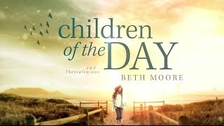 Children of the Day by Beth Moore [upl. by Durston997]