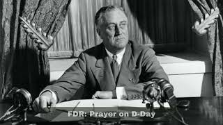 FRANKLIN D ROOSEVELT FDR PRAYER ON DDAY [upl. by Raymond]