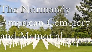 The Normandy American Cemetery and Memorial [upl. by Yentrac659]