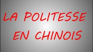 Apprendre le chinois  Les formules de politesse en chinois [upl. by Coonan]