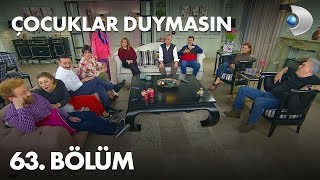 Çocuklar Duymasın 63 Bölüm [upl. by Ytirev]