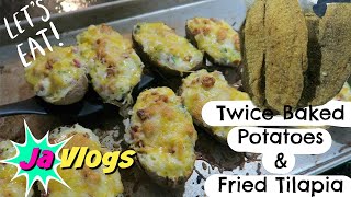 TWICE BAKED POTATOES W FRIED TILAPIA  Whats For Dinner  JaVlogs [upl. by Amabelle353]