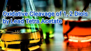 Oxidative Cleavage of 1 2Diols by Lead Tetra Acetate [upl. by Taro]