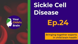 Sickle Cell Disease  Your Childs Brain [upl. by Navonod]