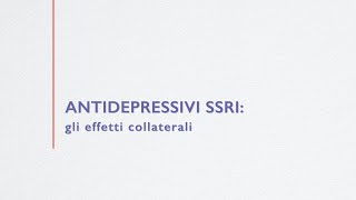 Gli antidepressivi SSRI e i loro effetti collaterali [upl. by Ing846]