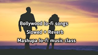 Bollywood lofi songs  Slowed  Reverb  mashupa love lofi boyfriend [upl. by Bradman]