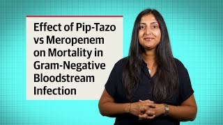 Effect of PipTazo vs Meropenem on Mortality in GramNegative Bloodstream Infection [upl. by Abdu514]