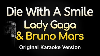 Die With A Smile  Lady Gaga Bruno Mars Karaoke Songs With Lyrics  Original Key [upl. by Graniah]