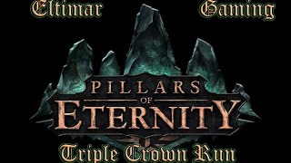 Triple Crown Pillars of Eternity  Episode 24 [upl. by Dougal]