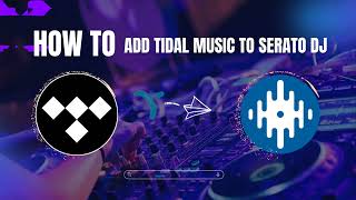 Best Solution to Mix Offline Tidal Music with Serato DJ Pro  Lite  Add Tidal Music to Serato DJ [upl. by Markus]