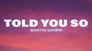 Martin Garrix amp Jex  Told You So Lyrics [upl. by Clerissa]